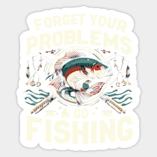 forget your problems and go fishing funny fish Sticker